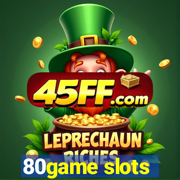 80game slots